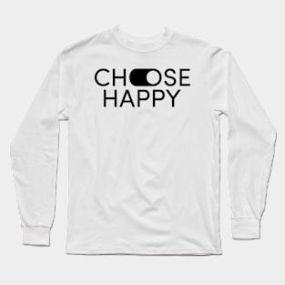 Choose Happy Long Sleeve T-Shirt